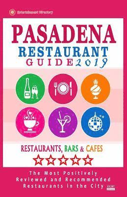 Pasadena Restaurant Guide 2019: Best Rated Restaurants in Pasadena, California - 500 Restaurants, Bars and Cafés recommended for Visitors, 2019 1