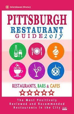 Arthur S. Emerson - Pittsburgh Restaurant Guide 2019: Best Rated Restaurants in Pittsburgh, Pennsylvania - 500 Restaurants, Bars and Cafés recommended for Visitors, 2019, Häftad