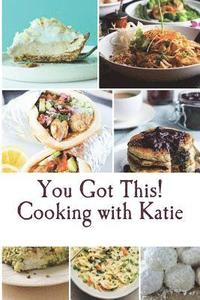 bokomslag You Got This! Cooking with Katie