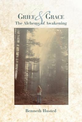 bokomslag Grief & Grace: The Alchemy of Awakening