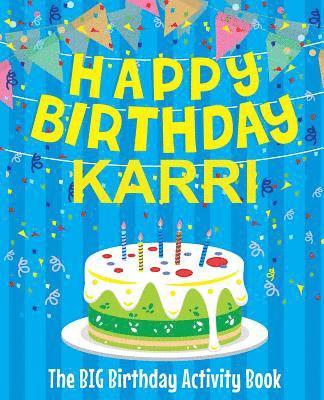 bokomslag Happy Birthday Karri - The Big Birthday Activity Book: Personalized Children's Activity Book