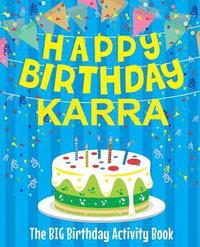 bokomslag Happy Birthday Karra - The Big Birthday Activity Book: Personalized Children's Activity Book