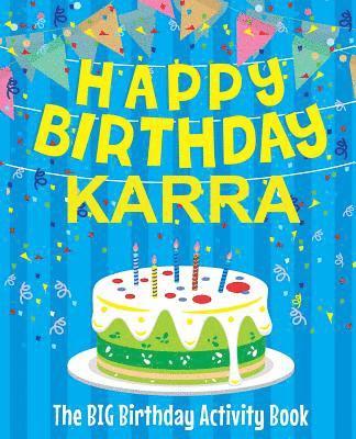 bokomslag Happy Birthday Karra - The Big Birthday Activity Book: Personalized Children's Activity Book