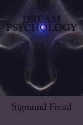 bokomslag Dream Psychology: Psychoanalysis for Beginners