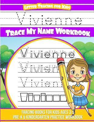 Vivienne Letter Tracing for Kids Trace my Name Workbook: Tracing Books for Kids ages 3 - 5 Pre-K & Kindergarten Practice Workbook 1