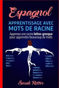 bokomslag Espagnol: Apprentissage Avec Mots de Racine: Apprenez une racine latine-grecque pour apprendre beaucoup de mots. Boostez votre v