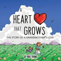bokomslag A Heart That Grows: The Story of a Grandmother's Love