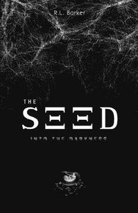 bokomslag The Seed: Into the Darkness