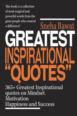 bokomslag 365+ Greatest Inspirational Quotes on Mindset, Motivation, Happiness and Success: Greatest and most powerful quotes used by the famous people ever liv