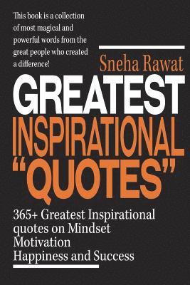 365+ Greatest Inspirational Quotes on Mindset, Motivation, Happiness and Success: Greatest and most powerful quotes used by the famous people ever liv 1