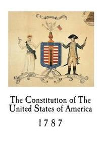 bokomslag The Constitution of The United States of America: 1787