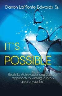 bokomslag It's Possible!: Realistic, Achievable, and Spiritual approach to winning in all areas of your life