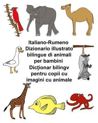 bokomslag Italiano-Rumeno Dizionario illustrato bilingue di animali per bambini