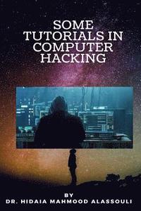 bokomslag Some Tutorials In Computer Hacking