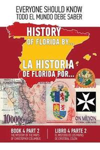 bokomslag La historia de Florida por... Libre 4 Parte 2 (Espanol-Ingles)): El misterio de los mapas de Cristobal Colon