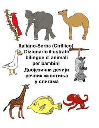 bokomslag Italiano-Serbo (Cirillico) Dizionario illustrato bilingue di animali per bambini