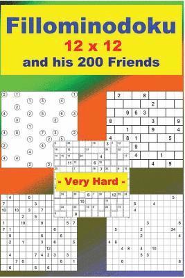 bokomslag Fillominodoku 12 X 12 and His 200 Friends - Very Hard -: + Schicacu 12 X 12 Very Hard + Brickwalldoku 9 X 9 Very Hard + Trestlegdoku 12 X 12 + Killer