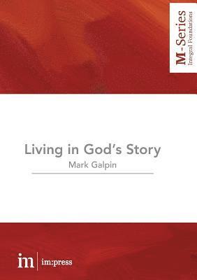 Mark Galpin - Living in God's Story, Häftad