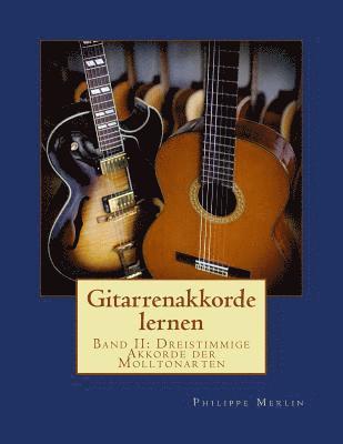 Gitarrenakkorde lernen: Band II: Dreistimmige Akkorde der Molltonarten 1