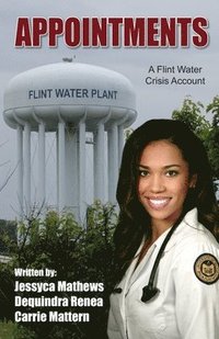 bokomslag Appointments: A Flint Water Crisis Account
