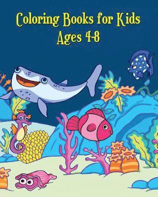 bokomslag Coloring Books for Kids Ages 4-8: A Cute Coloring Book for Kids (Shark, Dolphin, Cute Fish, Turtle, Hippocampus and More!)