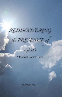 Rediscovering the Presence of God 1