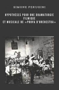 bokomslag Hypothèses pour une dramaturgie filmique et musicale de "Prova d'Orchestra"