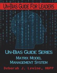 bokomslag Un-Bias Guide for Leaders: Unconscious Bias & Conscious Choices