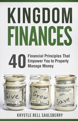 bokomslag Kingdom Finances: 40 Financial Principles That Empower You to Properly Manage Money