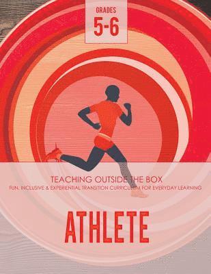 bokomslag Athlete: Grades 5-6: Fun, inclusive & experiential transition curriculum for everyday learning