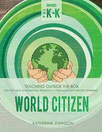 bokomslag World Citizen: Grades Pre K-K: Fun, inclusive & experiential transition curriculum for everyday learning