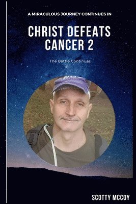 Christ Defeats Cancer 2: The Battle Continues 1