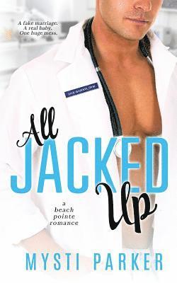 bokomslag All Jacked Up: a Beach Pointe romance