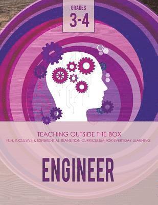 Engineer: Grades 3-4: Fun, inclusive & experiential transition curriculum for everyday learning 1