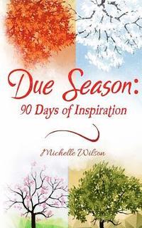 bokomslag Due Season: 90 Days of Inspiration