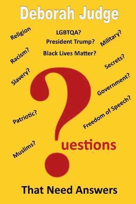 Questions: That Need Answers 1