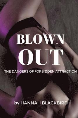 Hannah Blackbird - Blown Out: The Dangers of Forbidden Attraction, Häftad