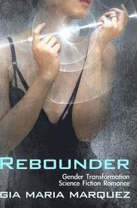 bokomslag Rebounder: Gender Transformation Science Fiction Romance