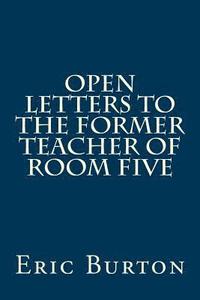 bokomslag Open Letters To The Former Teacher Of Room Five