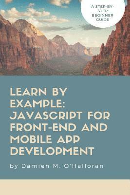 bokomslag Learn by Example: JavaScript for Front-End and Mobile App Development