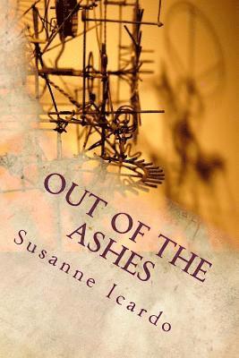Susanne L. Icardo - Out of the Ashes: A Collection from the Heart, Häftad