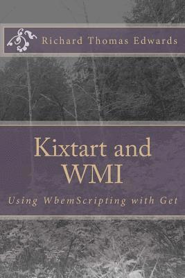 Kixtart and WMI: Using WbemScripting and Get 1