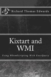 bokomslag Kixtart and WMI: Using WbemScripting With ExecQuery