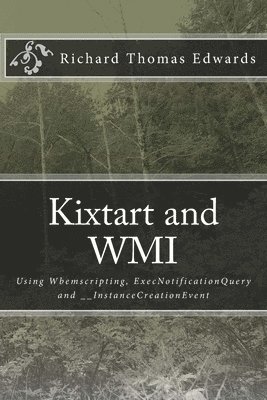 Kixtart and WMI: Using Wbemscripting, ExecNotificationQuery and __InstanceCreationEvent 1