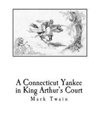 bokomslag A Connecticut Yankee in King Arthur's Court