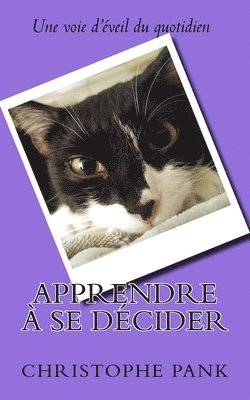 Apprendre a se decider: Une voie d eveil du quotidien 1