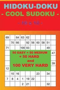 bokomslag Hidoku-Doku - Cool Sudoku - 10 X 10 -: 50 Easy + 50 Medium + 50 Hard and 100 Very Hard. This Is the Perfect Book for You.