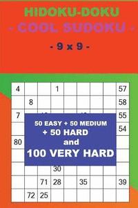 bokomslag Hidoku-Doku - Cool Sudoku - 9 X 9-: 50 Easy + 50 Medium + 50 Hard and 100 Very Hard. This Is the Perfect Book for You.