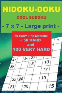 bokomslag Hidoku-Doku - Cool Sudoku - 7 X 7 -: 50 Easy + 50 Medium + 50 Hard and 100 Very Hard. This Is the Perfect Book for You.