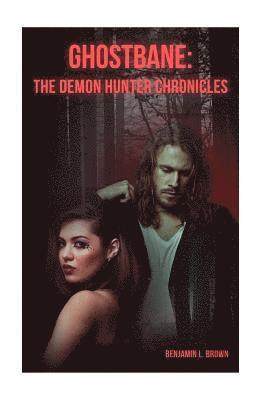 Benjamin Brown - Ghostbane: The Demon Hunter Chronicles, Häftad